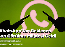 WhatsApp’tan Beklenen Son Görülme Müjdesi Geldi