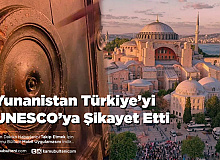 Yunanistan Türkiye’yi UNESCO’ya Şikayet Etti