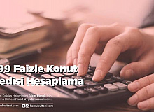 0.99 Faizli Konut Kredisi Hesaplama: 120 Aylık Vade ve Toplam Geri Ödeme
