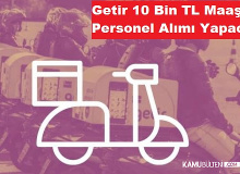 10 Bin TL Maaşla Personel Alımı Yapılacak