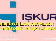 31 Belediye İlan Yayınladı: KPSS Şartsız 660 Personel Ve İşçi Alımı Yapılacak !