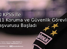60 KPSS İle 111 Koruma ve Güvenlik Görevlisi Başvurusu Başladı
