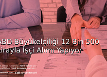 ABD Büyükelçiliği 12 Bin 500 Lirayla İşçi Alımı Yapıyor