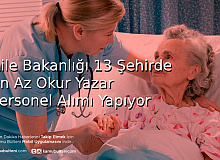 Aile Bakanlığı 13 Şehirde En Az Okur Yazar Personel Alımı Yapıyor