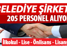 Belediye İştiraki İlkokul, Lise, Önlisans Mezunu 205 Personel Alımı Yapıyor