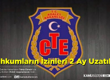 CTE' den Açıklama Geldi: Mahkumların İzinleri Uzatıldı mı?