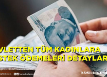 Devletten Tüm Kadınlara  Verilecek Destek Ödemeleri!
