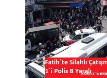 Fatih'te İki Grup Arasında Silahlı Kavga: 8 Yaralı