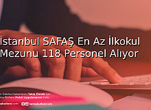 İstanbul SAFAŞ En Az İlkokul Mezunu 118 Personel Alıyor