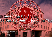 Milli Savunma Bakanlığı KPSS Şartsız Daimi İşçi Alımı Yapıyor