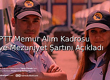2022 PTT Memur Alım Kadrosu ve Mezuniyet Şartlarını Açıkladı