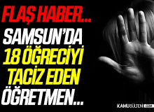 Samsun'da İğrenç Olay!  Öğretmenin 18 Öğrencisine Taciz Ettiği İddia Edildi