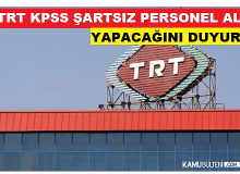 TRT KPSS Şartsız Personel Alımı Yapacak!