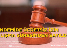 Ücretsiz İzinlerle İlgili Flaş Karar: Kıdem ve Tazminat Hakkı