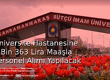 Üniversite Hastanesine 7 Bin 363 Lira Maaşla Personel Alımı Yapılacak