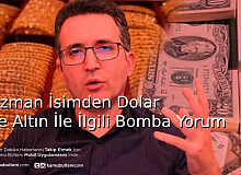 Uzman İsimden Dolar ve Altın İle İlgili Bomba Yorum