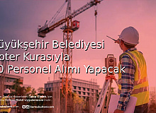 Büyükşehir Belediyesi Noter Kurasıyla 90 Personel Alımı Yapacak