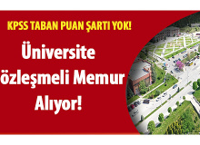 Devlet Üniversitesi KPSS Taban Puan Şartsız Sözleşmeli Memur Alımı Yapıyor