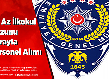 Emniyet Genel Müdürlüğüne En Az İlkokul Mezunu Personel