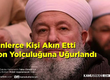 İsmailağa Cemaati Lideri Mahmut Ustaosmanoğlu'nun Cenazesine Binlerce Kişi Katıldı