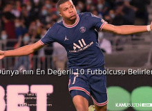 İşte Dünyanın En Değerli 10 Futbolcusu