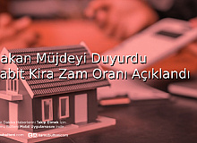 Milyonlarca Kiracıya Müjde Kira Artışına Sınır Getirildi