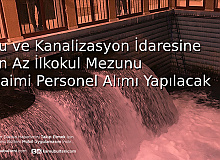Su ve Kanalizasyon İdaresine En Az İlkokul Mezunu Daimi Personel Alımı Yapılacak
