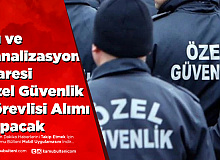 Su ve Kanalizasyon İdaresine Özel Güvenlik Görevlisi Alımı Yapılacak