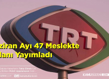 TRT İş İlanları: 47 Meslekte En Az Lise Mezunu Personel Alımı
