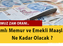 Zamlı Memur ve Emekli Maaşları Ne Kadar Olacak ?