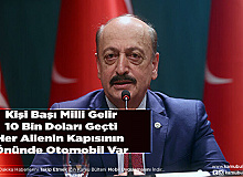 Bakan Açıkladı Her Ailenin Kapısında Otomobil Var Kişi Başı Milli Gelir 10 Bin Doların Üstünde