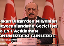 Bakan Bilgin’den Flaş EYT ve Geçici İşçiler Açıklaması ‘Önümüzdeki Günlerde’