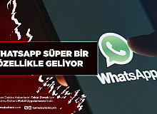Böylesi Daha Önce Hiç Olmamıştı WhatsApp’a Süper Özellik Geliyor Birçok Kullanıcı Deneyecek