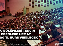 Bu Bölümleri Seçenlere Aylık 5.500 TL Burs Verilecek