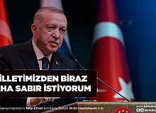 Cumhurbaşkanı Erdoğan Artan Fiyatlar Karşısında Biraz Daha Sabır İstedi