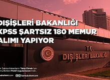 Dışişleri Bakanlığı KPSS Şartsız 180 Memur Alımı Yapıyor