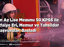 En Az Lise Mezunu 50 KPSS İle İtfaiye Eri ve Memur Alımı Başvuruları Başladı