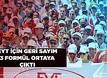 Geri Sayım Başladı EYT’de 3 Formül Ortaya Çıktı 6,5 Milyon Kişiyi Kapsıyor