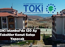 TOKİ Açıkladı İstanbul’da 120 Ay Taksitle Konut Satışı Yapılacak