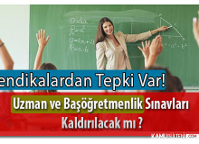Uzman ve Başöğretmenlik Sınavları Kaldırılacak mı ?