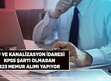 İSKİ KPSS'siz 223 Memur Alımı Yapıyor İşte Başvuru Şartları ve Kadro Dağılımı