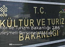 Kültür ve Turizm Bakanlığı 286 Sözleşmeli Personel Alacak!