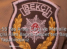 18-55 Yaş Arası Çarşı ve Mahalle Bekçisi Alım İlanı: E-Devlet’ten en Başvurabilirsiniz