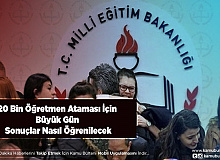 20 Bin Öğretmen Ataması İçin Büyük Gün Bugün Sonuçlar Nasıl Öğrenilecek