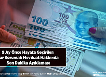 9 Ay Önce Hayata Geçirilen Kur Korumalı Mevduat Hakkında Son Dakika Açıklaması