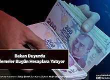 Bakan Açıkladı Ödemeler Bugün Hesaplara Yatıyor