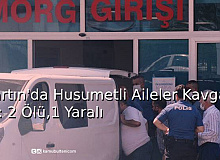 Bartın'da Husumetli Aileler Kavga Etti: 2 Ölü,1 Yaralı