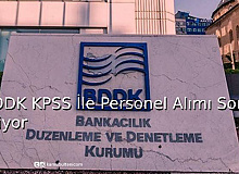 BDDK KPSS İle Personel Alımı Sona Eriyor