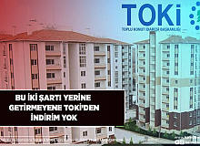 Bu İki Şartı Yerine Getirmeyen TOKİ’den İndirim Yok