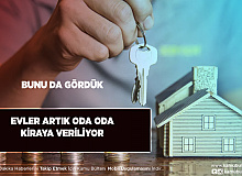 Bunu da Gördük Evler Artık Oda Oda Kiraya Veriliyor